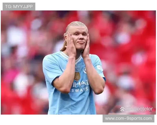 哈兰德世界杯热身无敌，曼城锋线的金靴之梦成真